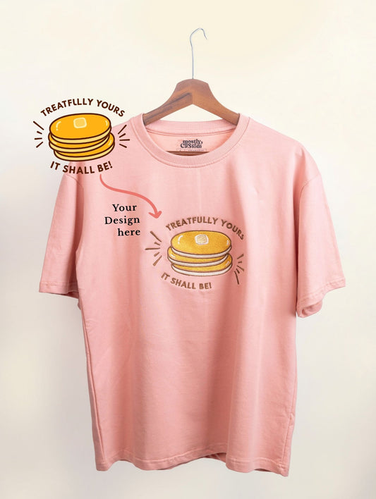 Fully Customized T-shirt - Upload your own Design
